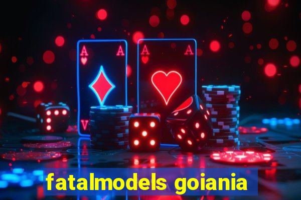 fatalmodels goiania